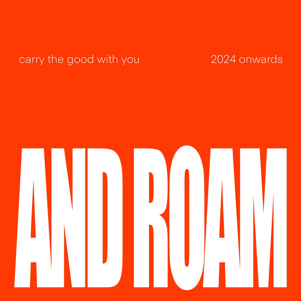 and roam